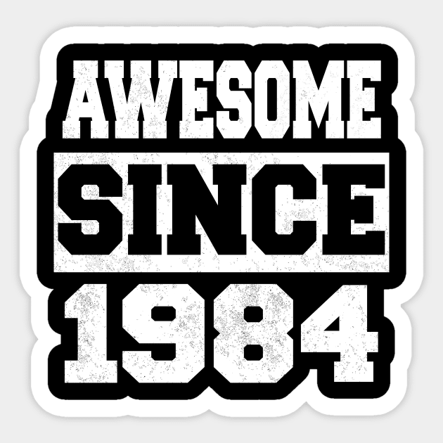 Awesome since 1984 Sticker by LunaMay